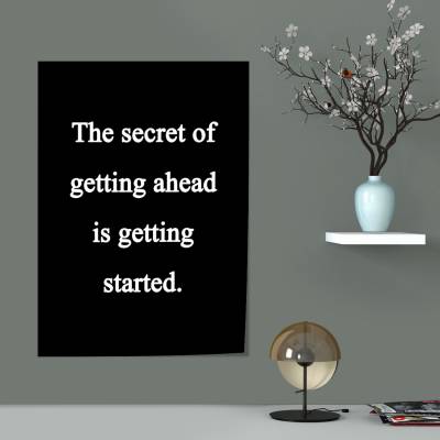 پوستر سیلک The secret of getting ahead is getting started